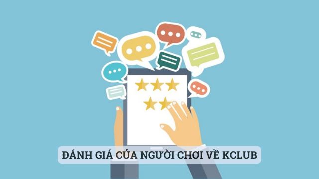Đánh giá của người chơi về Kclub
